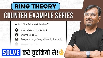 Ring Theory | Concept and question based on Counter Example by Gp sir