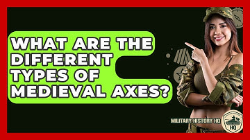 What Are The Different Types Of Medieval Axes? - Military History HQ