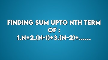 Finding Sum Upto nth Term Of 1.n+2.(n-1)+3.(n-2)+...... | NRD Maths Academy |