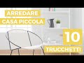 Arredare una CASA PICCOLA: 10 trucchi per ingrandirla