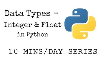 Data Types - Integer and Float | 3 Minute Tutorial | 10MinsaDay Series | Getting Started with Python