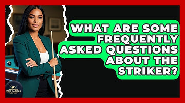 What Are Some Frequently Asked Questions About The Striker? - Billiards Hustlers