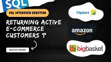 SQL Interview Question | Returning Active Customers | Commonly Asked Interview Question