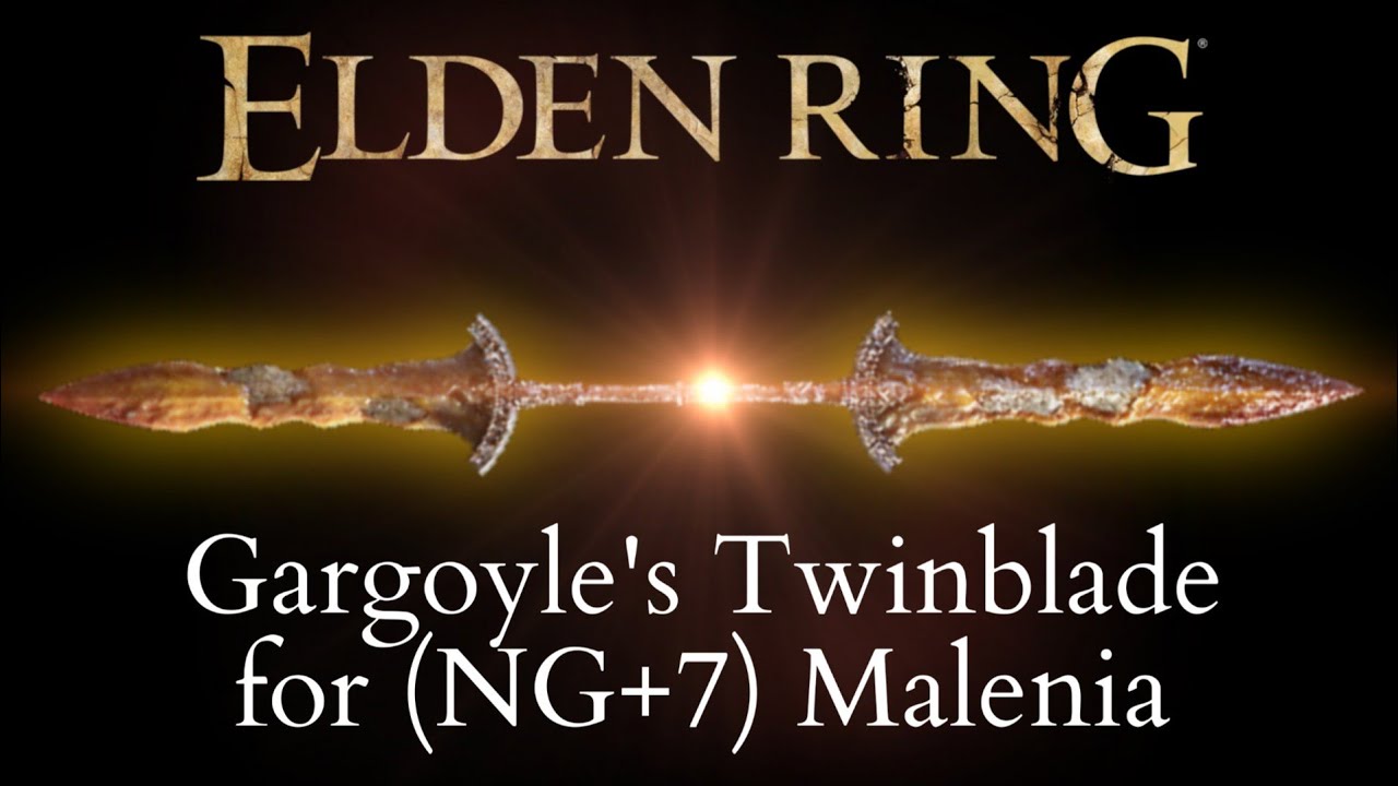 Gargoyle's Twinblade +25 for (NG+7) Malenia, Blade of Miquella YouTube