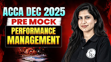ACCA Dec 2025 Pre-Mock | Performance Management (PM) Full Practice Session