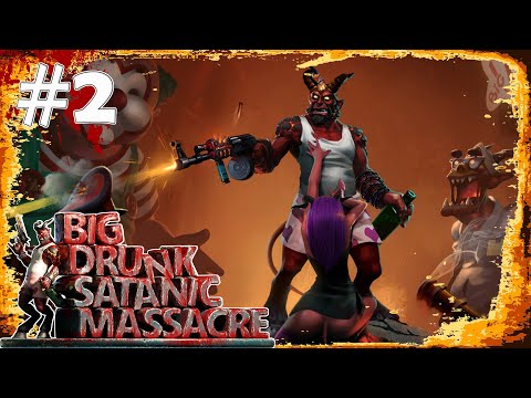 BDSM: Big Drunk Satanic Massacre - #Прохождение 2