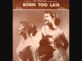 The Poni-Tails - Born Too Late (1958)