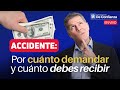 ¿Sabes por cuánto demandar y cuánto debes recibir? [Abogado de Accidentes]