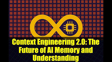 Context Engineering 2.0: The Future of AI Memory and Understanding