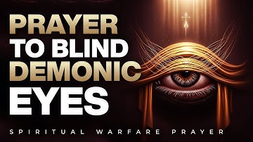 Destroy Every Demonic Monitoring Spirit Assigned To Your Life With This Prayer