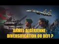 L’ Algérie construit-elle une armée réellement indépendante ou un système trop complexe ?