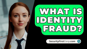What Is Identity Fraud? - SecurityFirstCorp.com