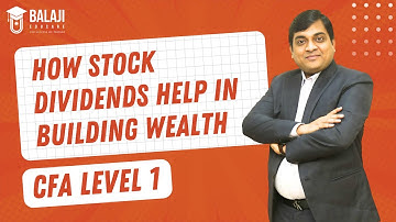 How Stock Dividends Help in Building Wealth | CFA Level 1 | Balaji Educare