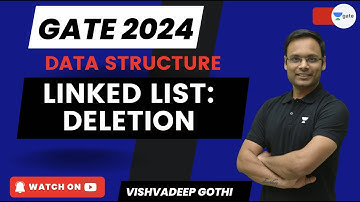 Linked List  Deletion | Data Structure | GATE 2024 | Vishvadeep Gothi