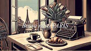作業用BGM  30minutes /Bossanova / PARIS / chill music