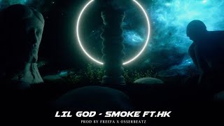 Lil God - SMOKE FEAT.HK  [ VISUALIZER]