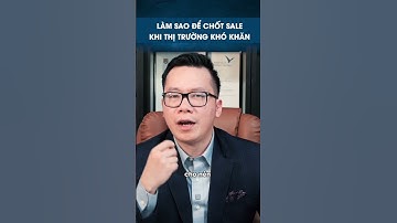 Làm sao để chốt sales khi thị trường khó khăn #shorts
