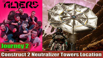 The Alters: Journey 2: Construct 2 Neutralizer Towers Location