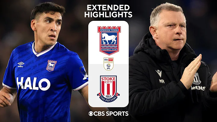 Ipswich Town vs. Stoke City: Extended Highlights | EFL Championship | CBS Sports Golazo