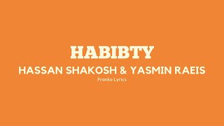 HABIBTY - HASSHAN SHAKOSH   YASMIN RAEIS | FRANKO LYRICS
