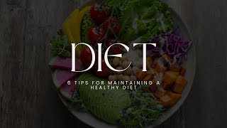 6 Tips for Maintaining a Healthy Diet