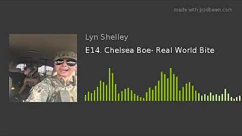 E14. Chelsea Boe- Real World Bite