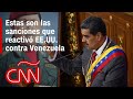 Estas son las sanciones que reactivó Estados Unidos contra Venezuela