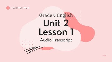 Grade 9 English, Unit 2, Lesson 1, Audio Transcript