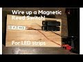 How to wire up magnetic switch in-line with a LED strip (reed switch)