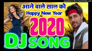 Happy New Year 2020 | Dj Remix Song | Aane Wale Saal Ko Salam Dj Mix Gana | Hindi Dj Song 2020 |