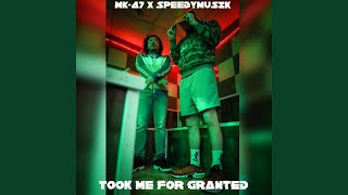 Took Me For Granted (feat. SpeedyMusik)