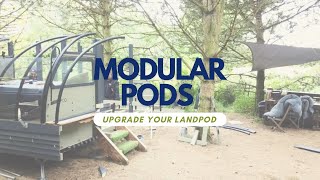 Upgrade your Landpod • Transformation from Woodland Lodge to Eden Lodge