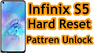 Infinix S5 Hard Reset Without Pc Pattren Lock Pin Code Reset Factory Reset All Infinix Hard Reset
