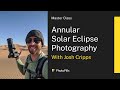 Annular solar eclipse photography class with joshua cripps