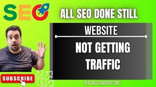 Why Your Website is not getting organic traffic despite old age backlinks