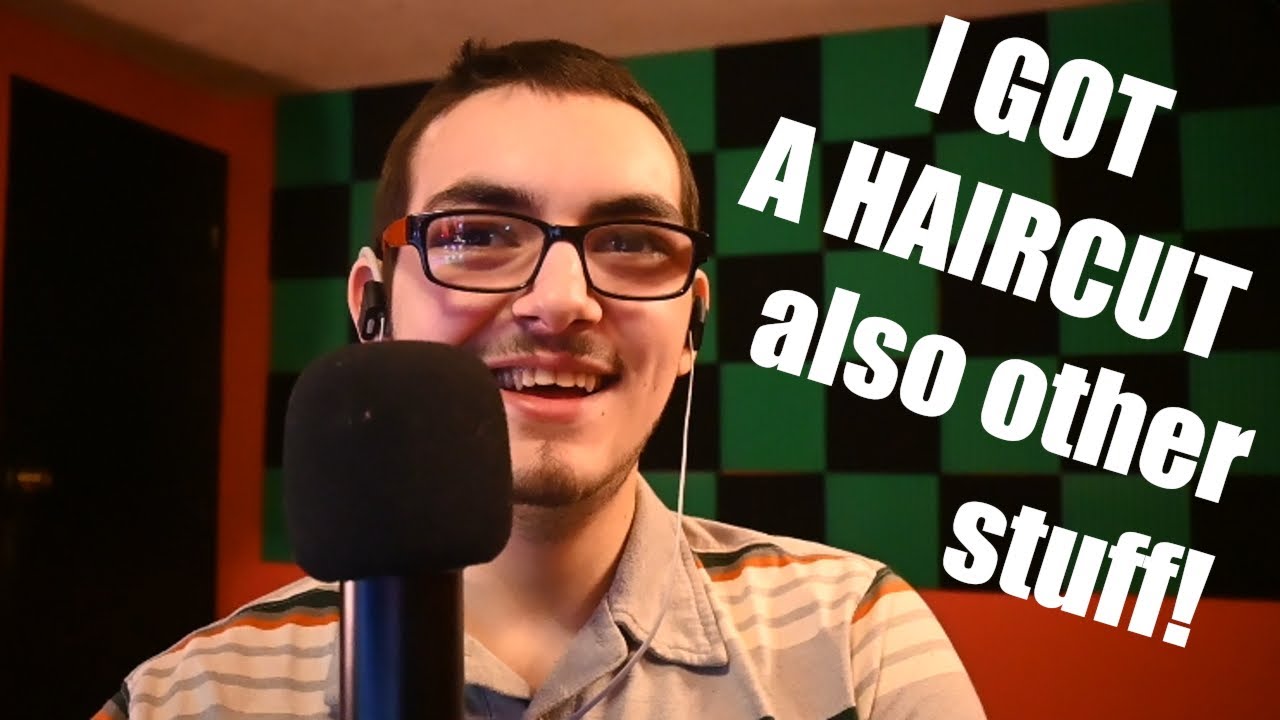 I GOT A HAIRCUT AND SOME OTHER IMPORTANT STUFF! YouTube