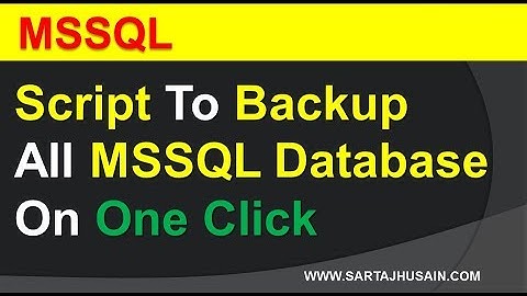 Script To Backup All MSSQL Database On One Click. Time Saver
