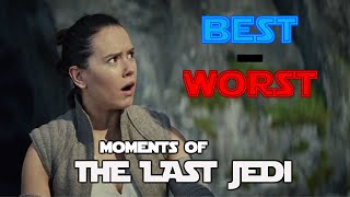 Best + Worst Moments in 'The Last Jedi' (Spoilers)