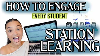 HOW TO ENGAGE STUDENTS WITH STATION LEARNING