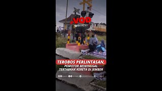 TEROBOS PERLINTASAN, PEMOTOR MENINGGAL TERTABRAK KERETA DI JEMBER #short