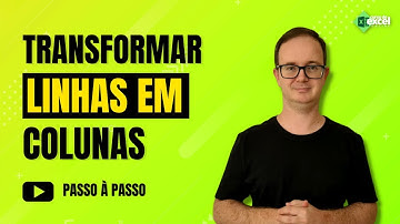 Como transformar linhas em colunas no Excel
