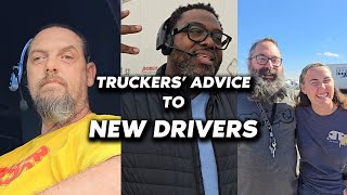 Truckers' advice to truckers