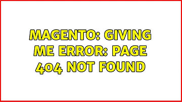 Magento: Giving me Error: page 404 not found