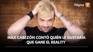 Max Cabezón contó quién le gustaría que gane el reality #tierrabrava