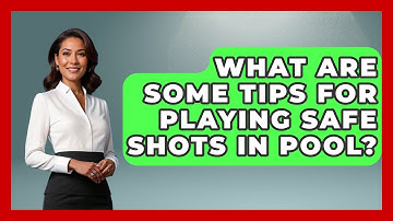 What Are Some Tips for Playing Safe Shots in Pool? | Billiards Hustlers
