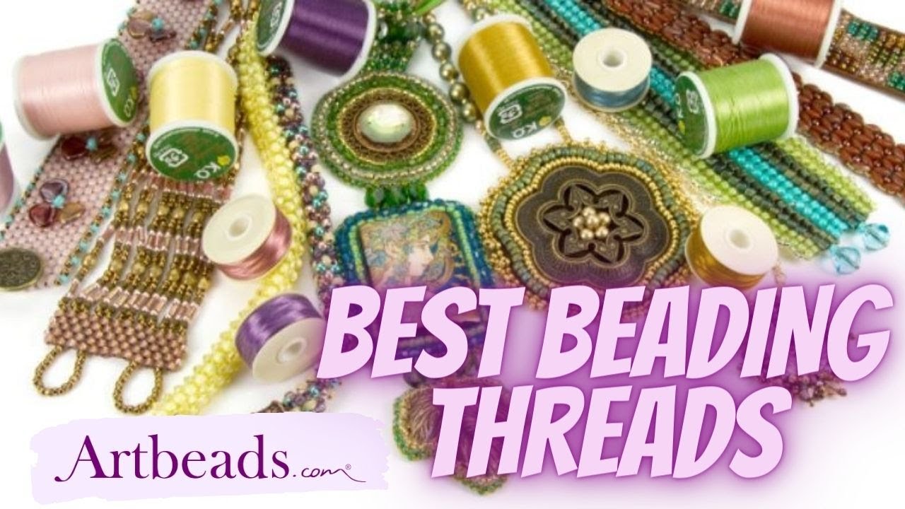 How to Decide Which Beading Thread to Use 