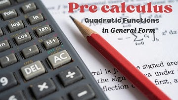 Quardatics functions in general form| 2.2 | Mathematics Planet