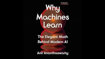 Why Machines Learn: The Elegant Maths Behind Modern AI Audiobook by Anil Ananthaswamy