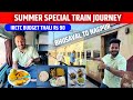 01140 bhusaval to nagpur summer special train journey  garmiyo me budget meal me bharosa karo