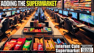 Opening The Supermarket | Internet Cafe & Supermarket Simulator Gameplay | Part 2